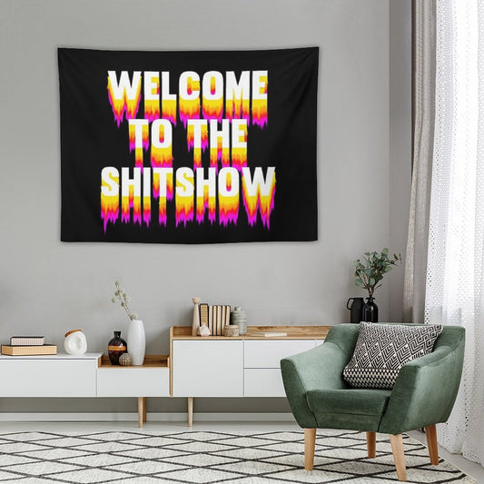 Welcome to The Shitshow (Trippy) Tapestry