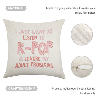 I Just Want to Listen to Kpop And Forget About My Adult Problems Linen Throw Pillow Cover