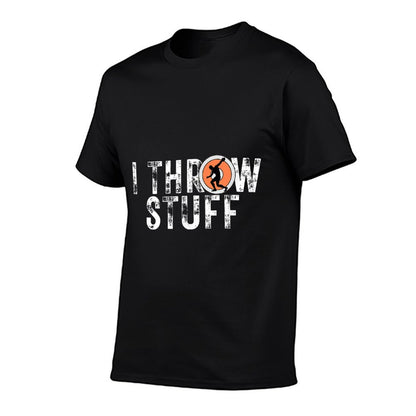 I Throw Stuff Discus Track And Field Athlete Throwers GiftS T-Shirt