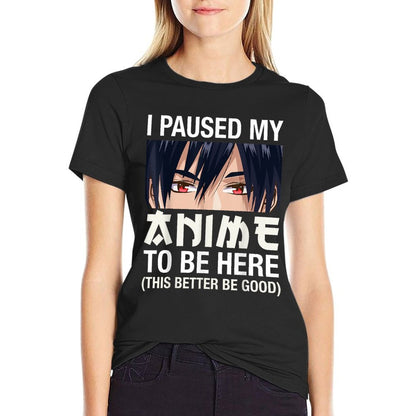 I Paused My Anime To Be Here Japan Kawaii Manga Anime Gifts T-Shirt