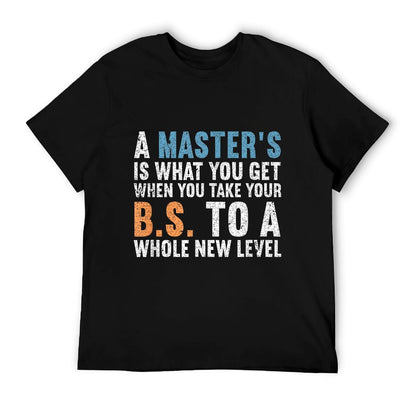 Masters Degree Graduation Funny Humor Quotes For Students T-Shirt