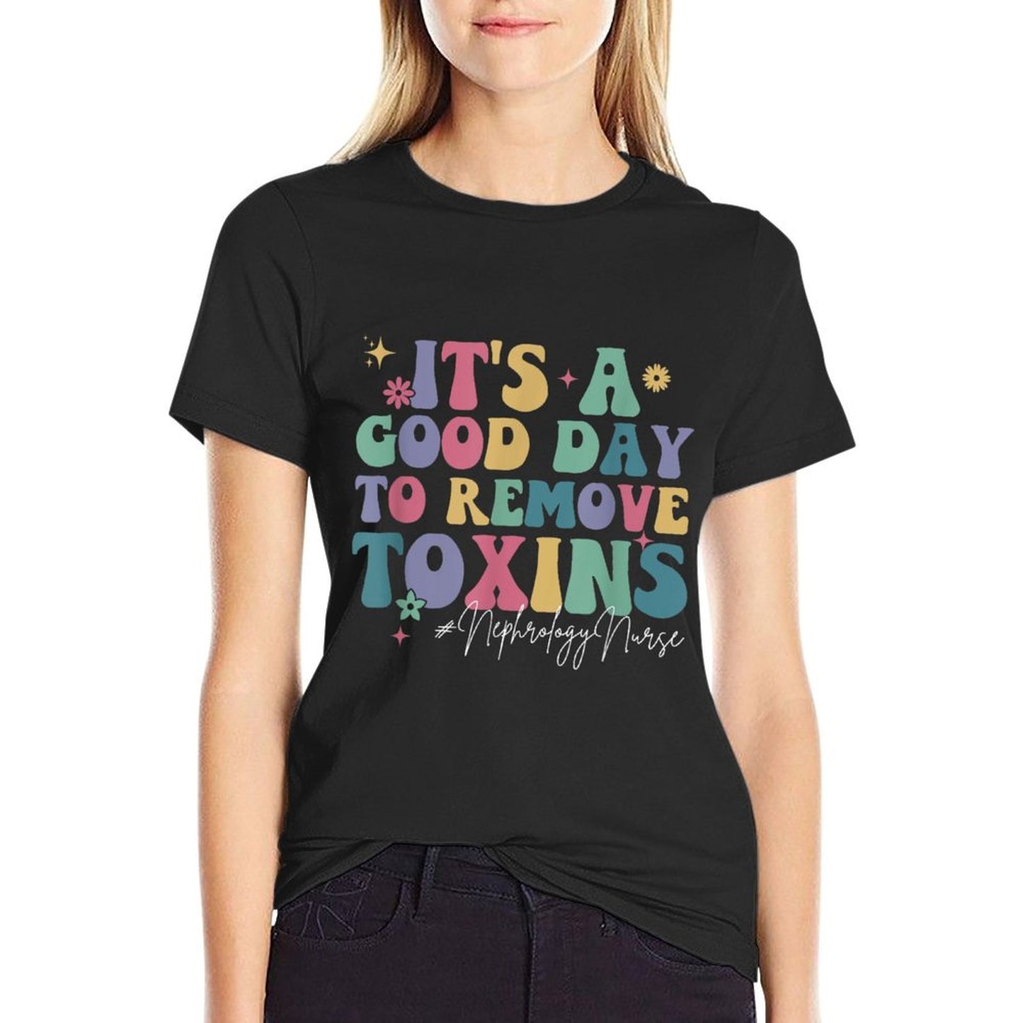 Its A Good Day To Remove Toxins Dialysis Nephrology Nurse T-Shirt