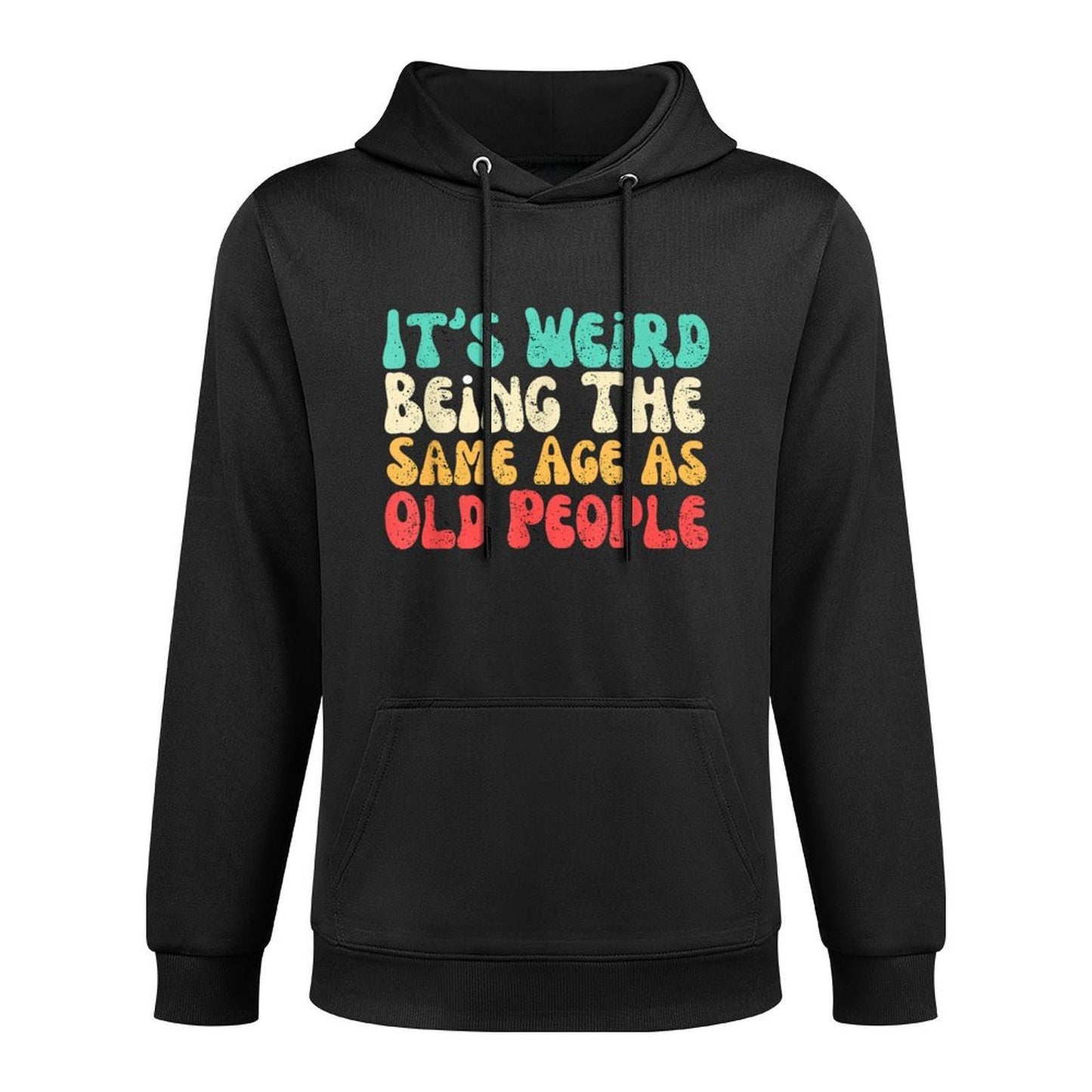 It's Weird Being The Same Age As Old People Layering Staple Hoodie