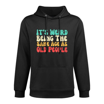 It's Weird Being The Same Age As Old People Layering Staple Hoodie