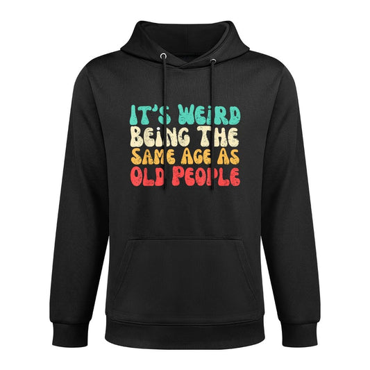 It's Weird Being The Same Age As Old People Layering Staple Hoodie