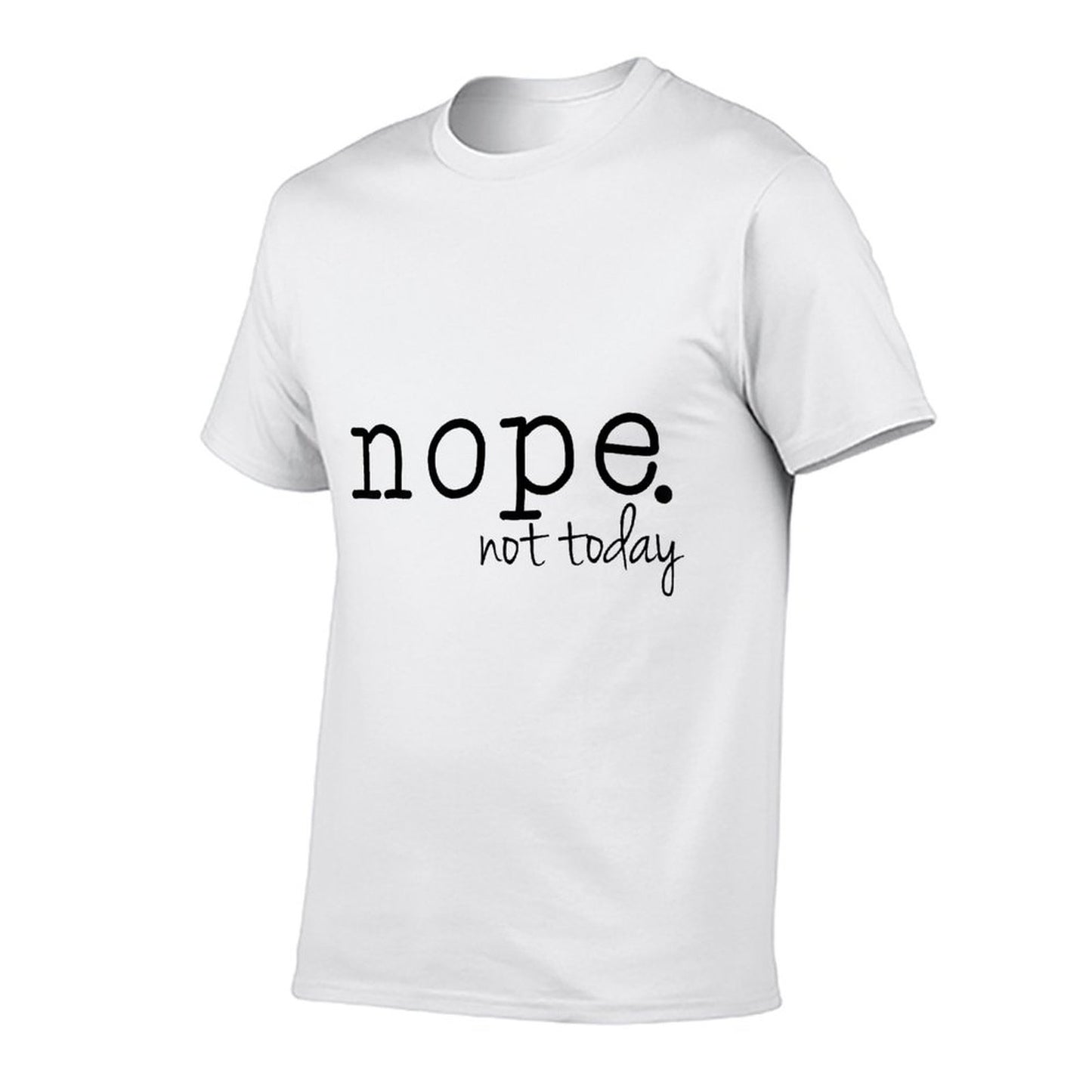 Nope Tshirt Nope Not Today Tshirt  Moisture-wicking T-Shirt