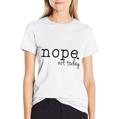 Nope Tshirt Nope Not Today Tshirt  Moisture-wicking T-Shirt