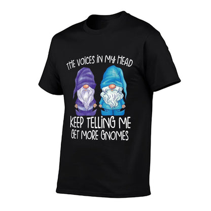 The Little Voices in My Head Keep Telling Me Get More Gnomes T-Shirt