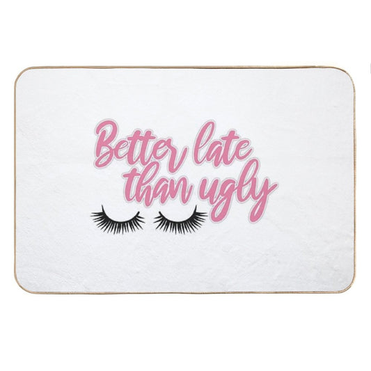 Better Late Than Ugly Version 3 Bath Mat