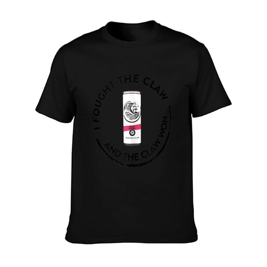 I FOUGHT THE CLAW AND THE CLAW WON T-Shirt