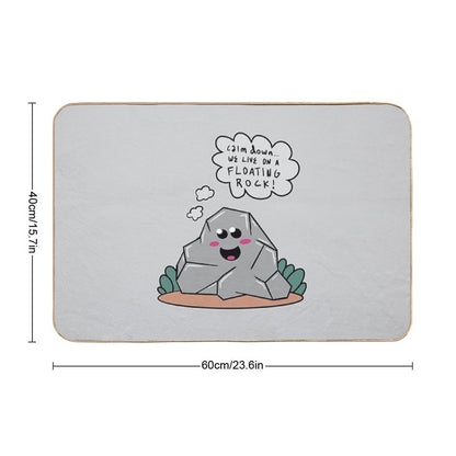 Calm Down... We Live on A Floating Rock!  Long-Lasting Bath Mat