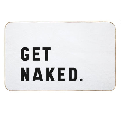 Get Naked - Funny Saying Bath Mat