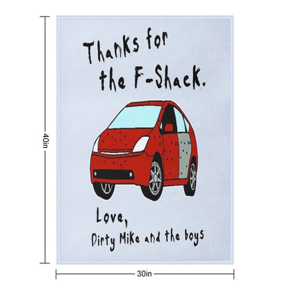 Thanks for The F-Shack. Love Dirty Mike And The Boys Throw Blanket