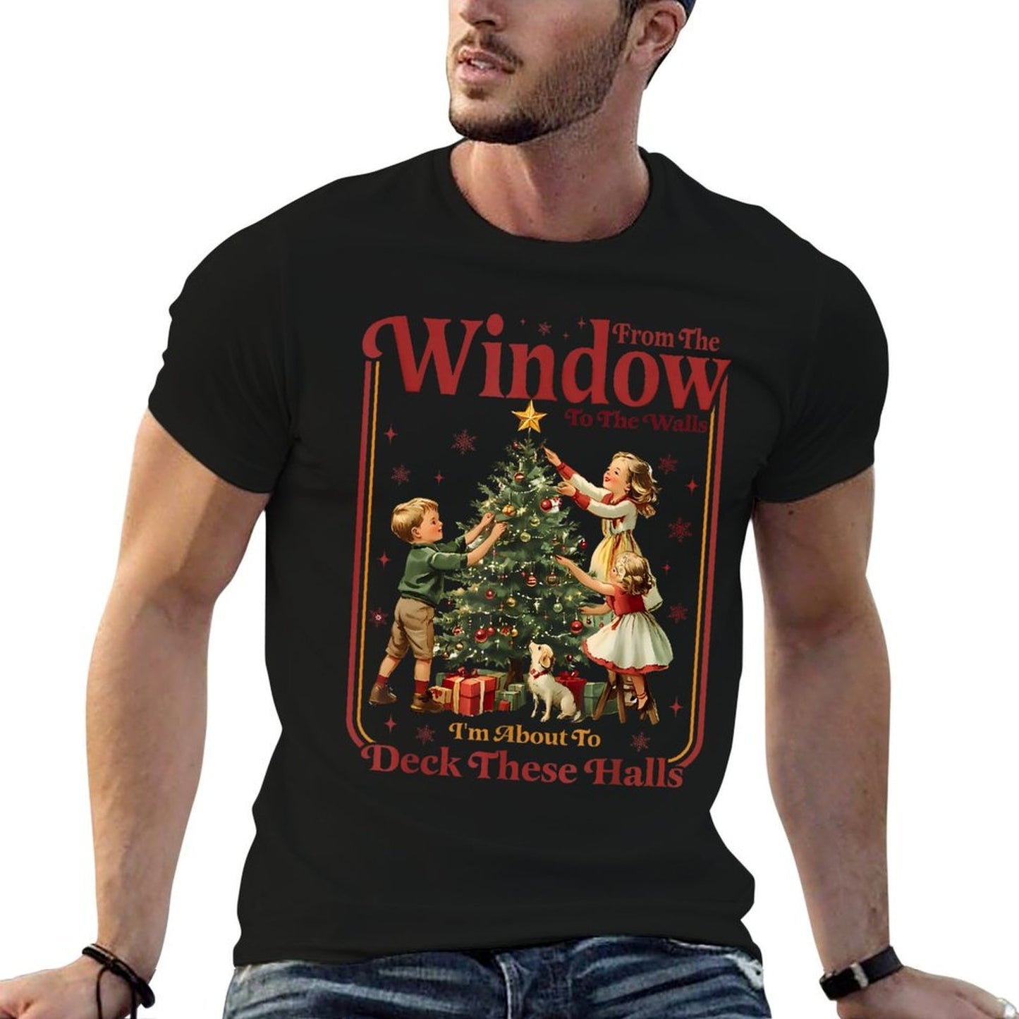 from The Windows to The Walls Im About to Deck These Halls  Quick-drying T-Shirt