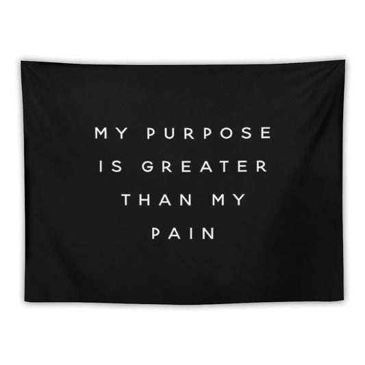 My Purpose Is Greater Than My Pain Tapestry