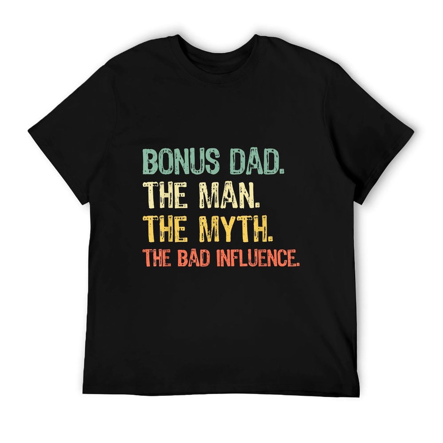 Bonus Dad The Man Myth Bad Influence Funny Step-Dad Stepdad T-Shirt