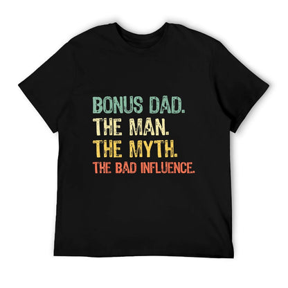 Bonus Dad The Man Myth Bad Influence Funny Step-Dad Stepdad T-Shirt