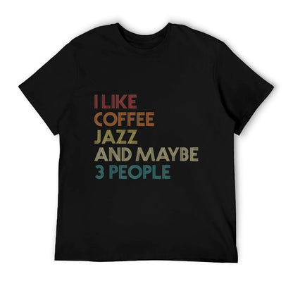 I Like Jazz Coffee And Maybe 3 People Vintage Retro Music T-Shirt