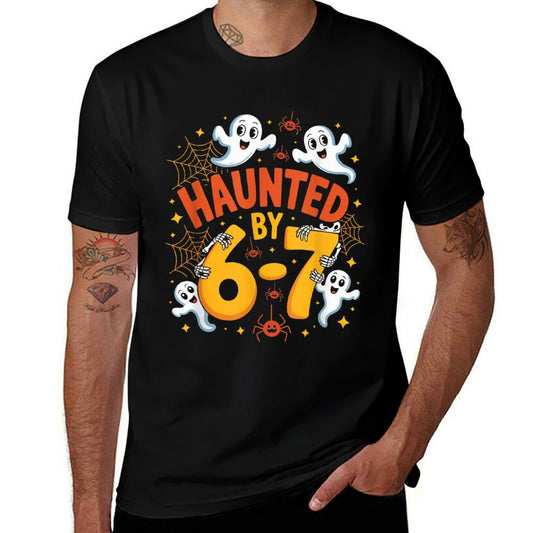Haunted by 6-7 Funny Halloween 6-7 Costume  Affordable Price T-Shirt
