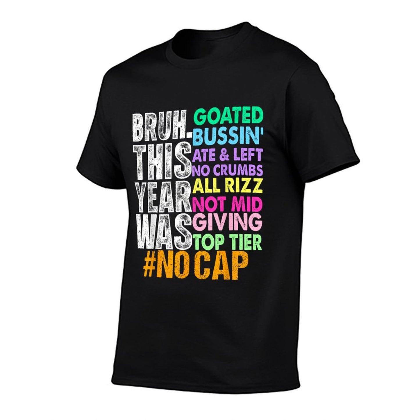 Bruh This Year Was Goated No Cap Funny Last Day of School  Tagless Design T-Shirt