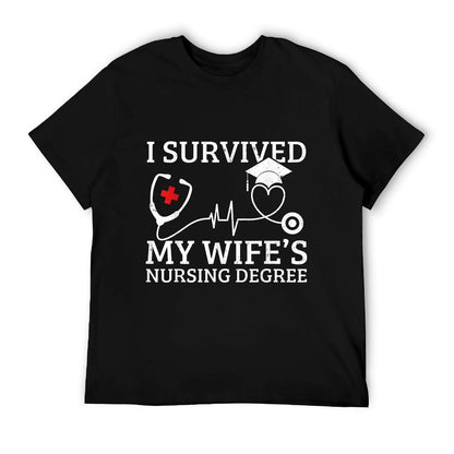 I Survived My Wife&#39;s Nursing Degree, Proud Husband Nurse T-Shirt
