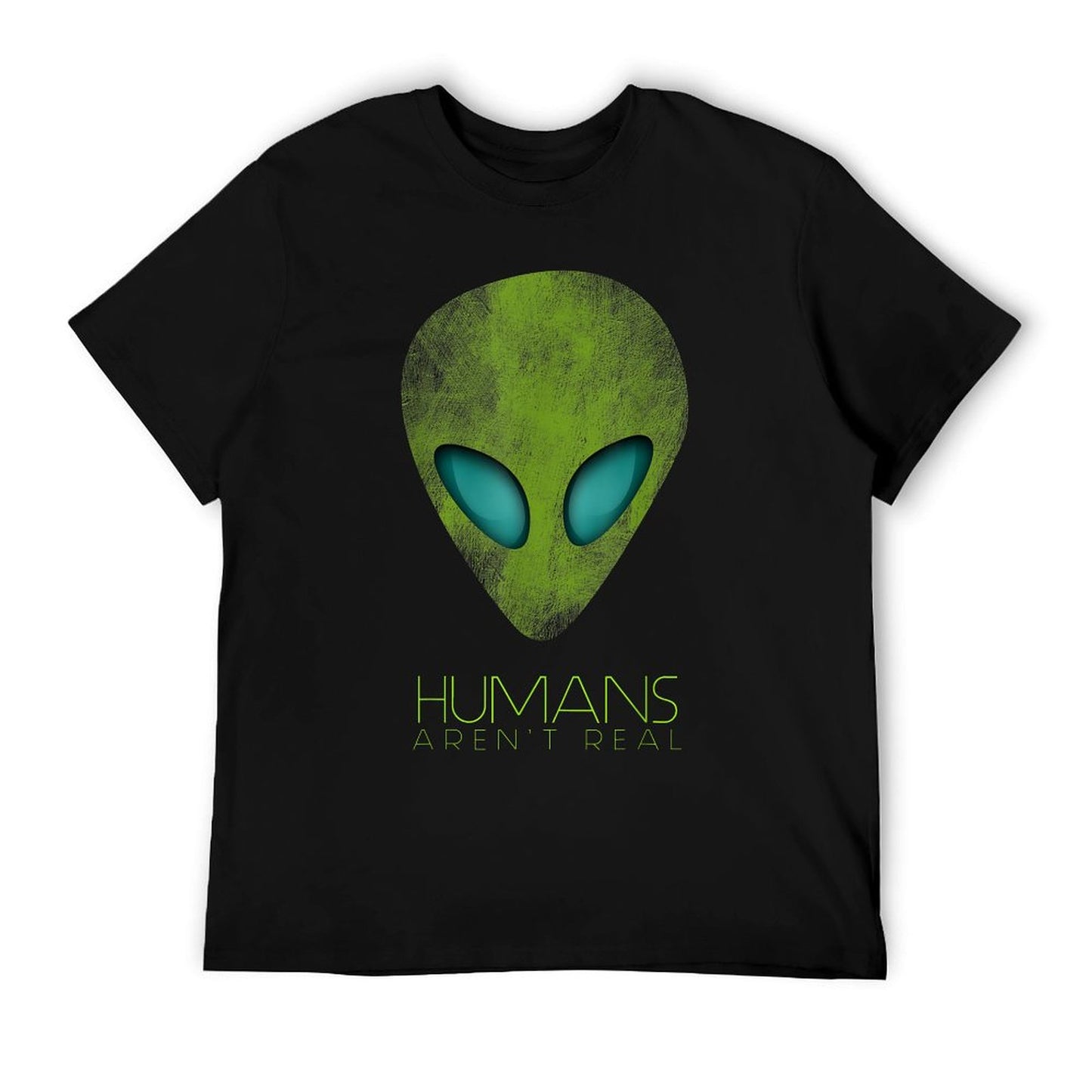 Alien Funny Humans Aren&#39;t Real Cute UFO Gift T-Shirt
