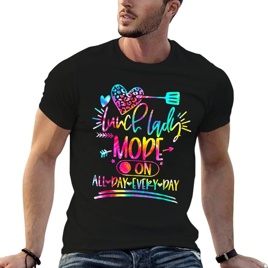 Tie Dye Lunch Lady Mode On All Day Every Day Lunch Lady Life T-Shirt